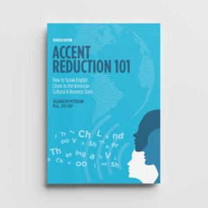 Accent Reduction 101: Speaking English Closer to the American Cultural and Business Style